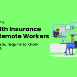 The Future of Health Insurance for Remote Workers: What You require to Know in 2025