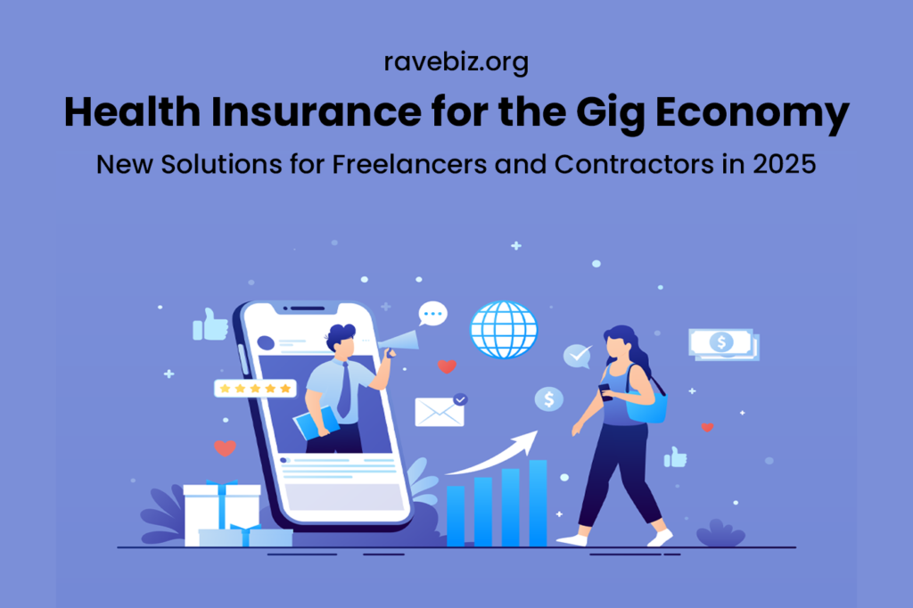 Health Insurance for the Gig Economy: New Solutions for Freelancers & Contractors in 2025