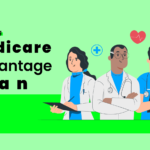 A Complete Guide to Medicare Advantage Plan Understanding
